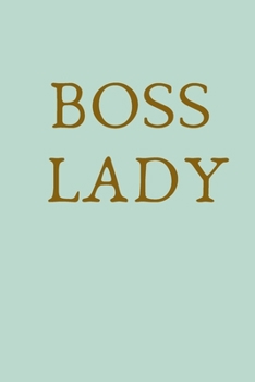 BOOS LADY: Sweet Water Décor Motivational Journal, Notebook, Diary for Women Hustlers and Entrepreneurs - With Inspirational Quote Area in 120 pages - Ruled Lined Pages Edition