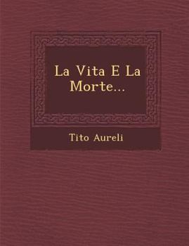 Paperback La Vita E La Morte... [Italian] Book