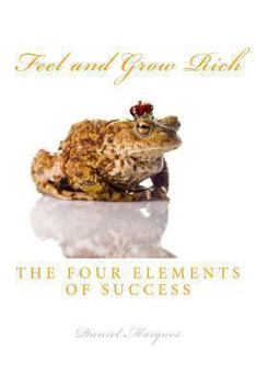 Paperback Feel and Grow Rich: The Four Elements of Success Book