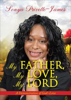 My Father, My Love, My Lord: A Demonstration of God's Love