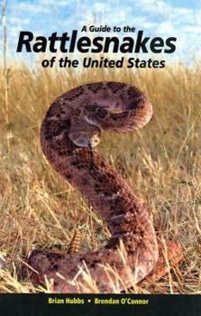 Perfect Paperback A Guide to the Rattlesnakes of the United States Book