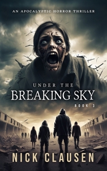 Paperback Under the Breaking Sky 3: An Apocalyptic Horror Thriller Book