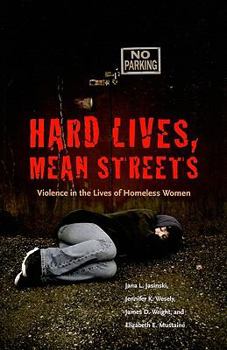 Paperback Hard Lives, Mean Streets: Violence in the Lives of Homeless Women Book
