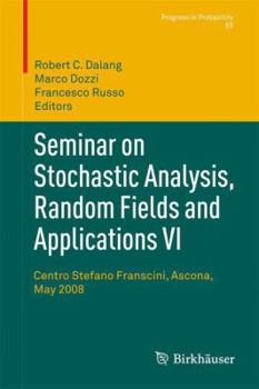 Paperback Seminar on Stochastic Analysis, Random Fields and Applications VI: Centro Stefano Franscini, Ascona, May 2008 Book