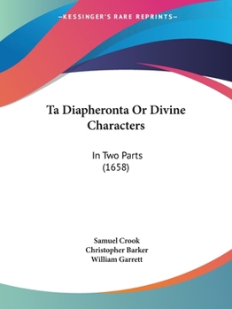 Paperback Ta Diapheronta Or Divine Characters: In Two Parts (1658) Book