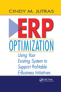 Paperback ERP Optimization: Using Your Existing System to Support Profitable E-Business Initiatives Book