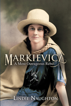 Paperback Markievicz: A Most Outrageous Rebel (Second Edition) Book