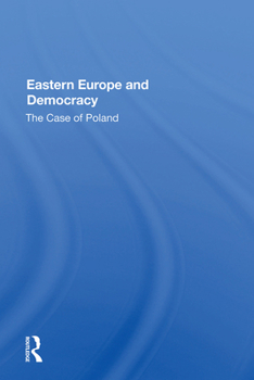 Hardcover Eastern Europe And Democracy: The Case Of Poland Book