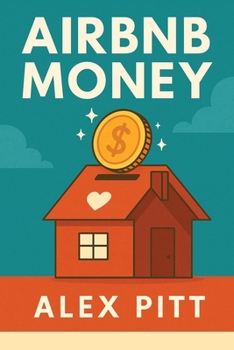 Paperback Airbnb money: Secrets, practical tips, how to get started, making a career, simple steps and how to succeed and make bank Book