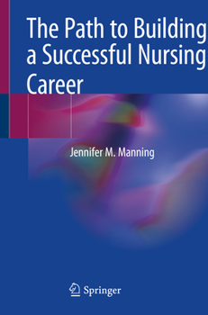 Paperback The Path to Building a Successful Nursing Career Book