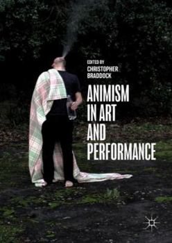 Hardcover Animism in Art and Performance Book