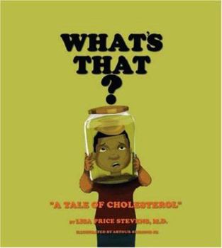 Paperback What's That?: A Tale of Cholesterol Book