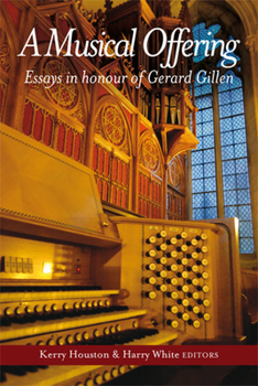 Hardcover A Musical Offering: Essays in Honour of Gerard Gillen Book