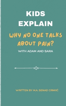 Paperback Kids Explain: Why No One Talks About Pain? Book