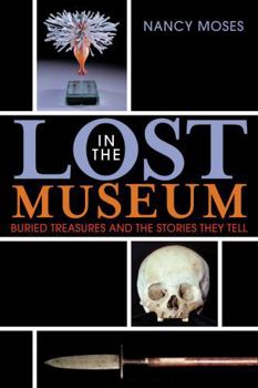 Paperback Lost in the Museum: Buried Treasures and the Stories They Tell Book