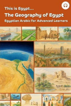 Paperback This is Egypt... The Geography of Egypt: Egyptian Arabic for Advanced Learners Book