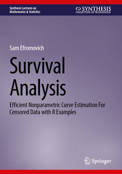 Hardcover Survival Analysis: Efficient Nonparametric Curve Estimation for Censored Data with R Examples Book