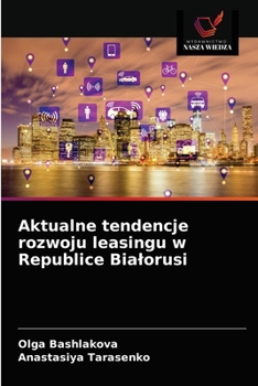 Paperback Aktualne tendencje rozwoju leasingu w Republice Bialorusi [Polish] Book