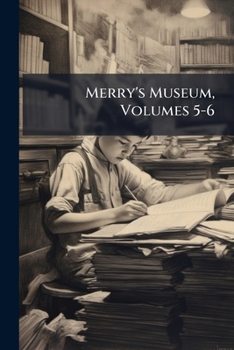 Paperback Merry's Museum, Volumes 5-6 Book
