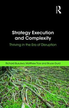 Hardcover Strategy Execution and Complexity: Thriving in the Era of Disruption Book