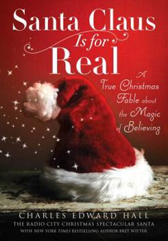 Hardcover Santa Claus Is for Real: A True Christmas Fable about the Magic of Believing Book