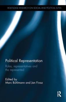 Paperback Political Representation: Roles, representatives and the represented Book