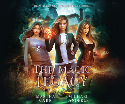 The Magic Legacy: An Urban Fantasy Action Adventure - Book #1 of the Witches of Pressler Street