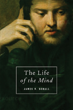 Hardcover The Life of the Mind: On the Joys and Travails of Thinking Book