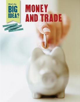 Money and Trade - Book  of the What's the Big Idea?