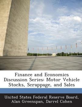 Paperback Finance and Economics Discussion Series: Motor Vehicle Stocks, Scrappage, and Sales Book