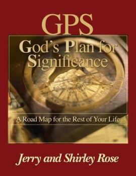 Paperback GPS God's Plan for Significance: A Road Map for the Rest of Your Life Book