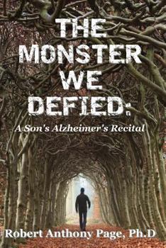 Paperback The Monster We Defied: A Son's Alzheimer's Recital Book