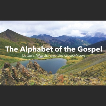 Paperback The Alphabet of the Gospel: Learning Letters, Words, and the Good News Book