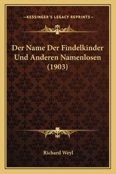 Der Name Der Findelkinder Und Anderen Namenlosen (1903)