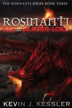 Rosinanti: Rise of the Dragon Lord - Book #3 of the Rosinanti Series