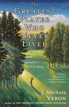 Paperback The Greatest Player Who Never Lived: A Golf Story Book