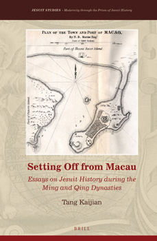 Hardcover Setting Off from Macau: Essays on Jesuit History During the Ming and Qing Dynasties [Chinese] Book