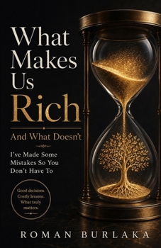Paperback What Makes Us Rich: And What Doesn’t Book