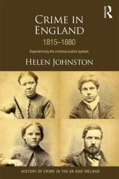 Paperback Crime in England 1815-1880: Experiencing the criminal justice system Book