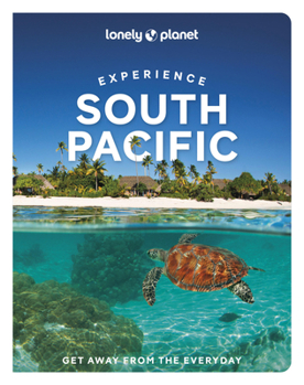 Lonely Planet Experience South Pacific (Travel Guide)