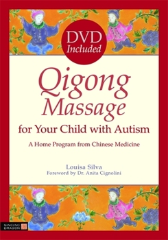 Paperback Qigong Massage for Your Child with Autism: A Home Program from Chinese Medicine Book