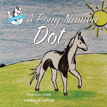 Paperback A Pony Named Dot Book