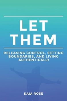 Paperback Let Them: Releasing Control, Setting Boundaries, and Living Authentically Book