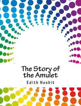 Paperback The Story of the Amulet Book