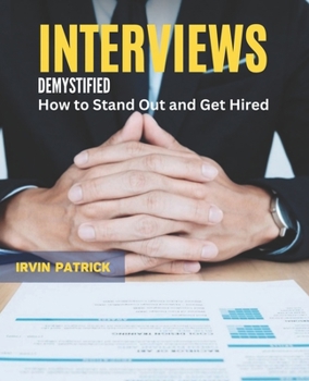 Paperback Interviews Demystified: How to Stand Out and Get Hired Book