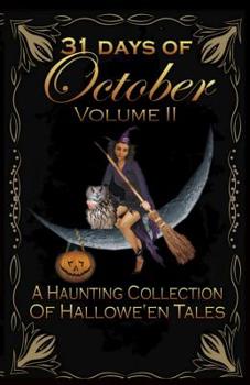 Paperback 31 Days of October Volume II: A Haunting Collection Of Hallowe'en Tales Book