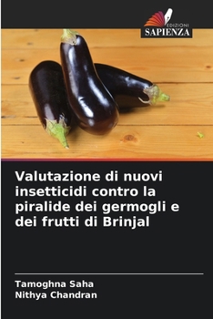 Paperback Valutazione di nuovi insetticidi contro la piralide dei germogli e dei frutti di Brinjal [Italian] Book