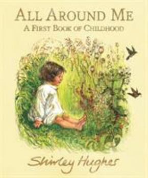 Hardcover All Around Me: A First Book of Childhood Book