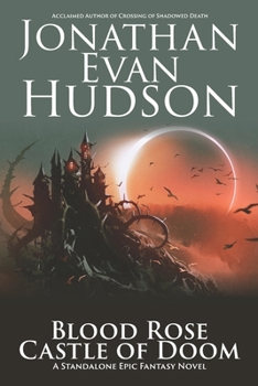 Blood Rose Castle of Doom: A Standalone Epic Fantasy Novel