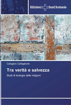 Paperback Tra verità e salvezza [Italian] Book